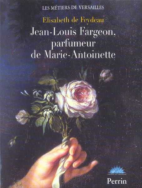 Jean-Louis Fargeon, parfumeur de Marie-Antoinette