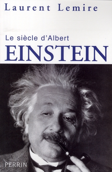 Le siècle d'Albert Einstein
