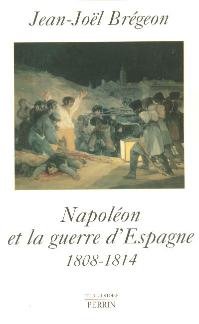 Napoléon et la guerre d'Espagne . 1808-1814