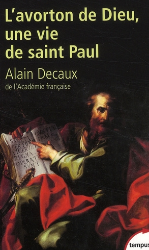 L'avorton de Dieu. Une vie de saint Paul