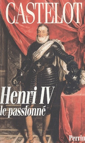 Henri IV le passionné. Edition 2004-2005