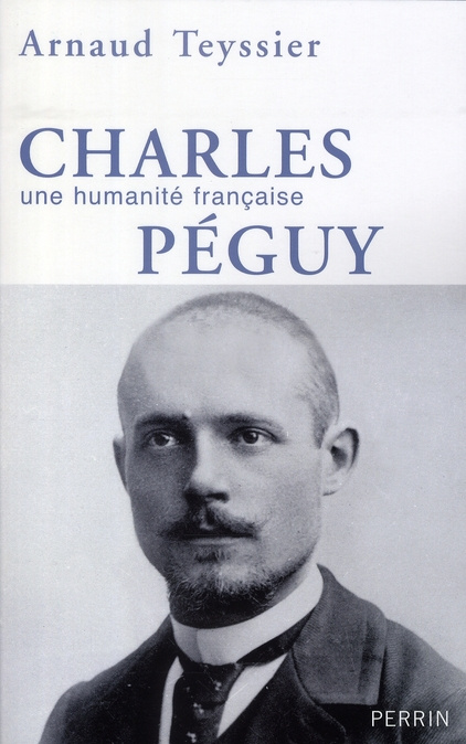 Charles Péguy. Une humanité française