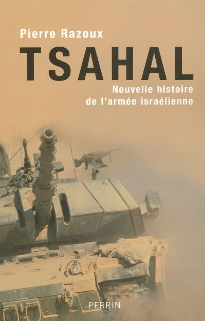 Tsahal. Nouvelle histoire de l'armée israélienne