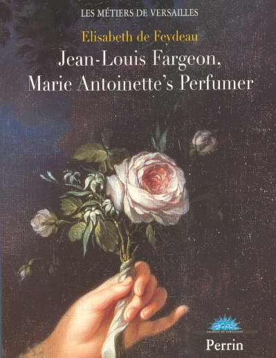 Jean-Louis Fargeon, Marie-Antoinette's perfumer