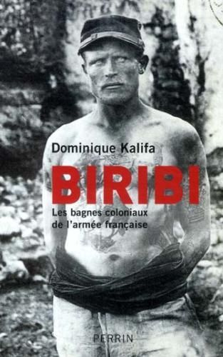 Biribi. Les bagnes coloniaux de l'armée française
