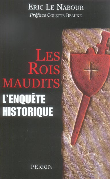 Les rois maudits. L'enquête historique