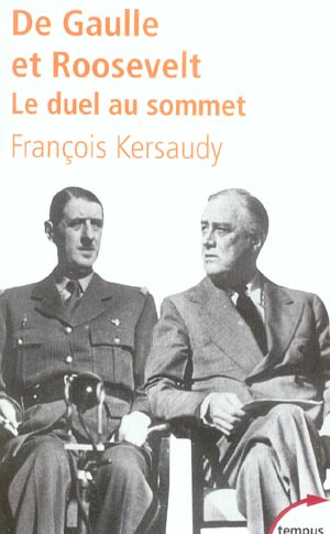 De Gaulle et Roosevelt. Le duel au sommet
