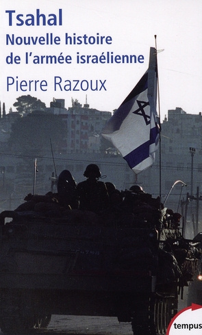 Tsahal. Nouvelle histoire de l'armée israëlienne