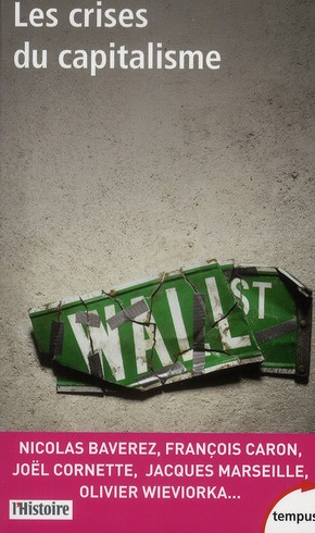Les crises du capitalisme. Du krach de la tulipe à la récession mondiale