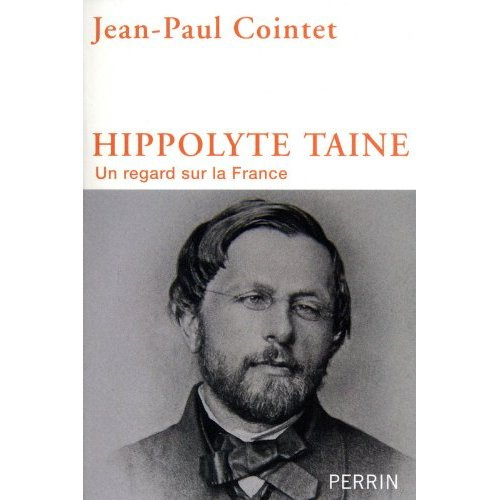 Hippolyte Taine. Un regard sur la France