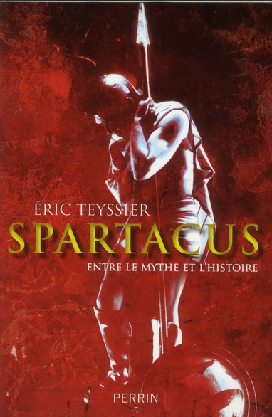Spartacus. Entre le mythe et l'histoire