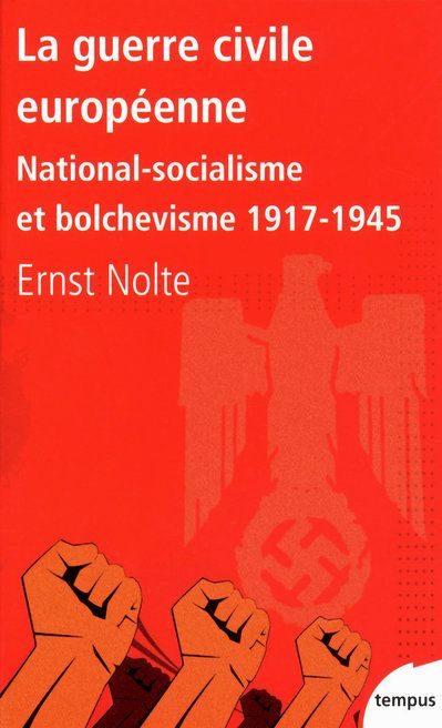 La guerre civile européenne. National-socialisme et bolchevisme 1917-1945