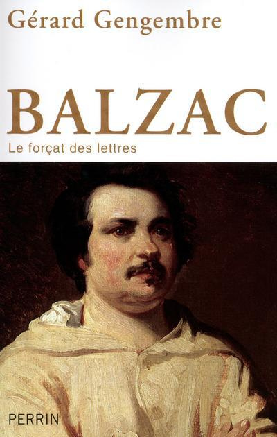 Balzac. Le forçat des lettres