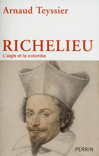 Richelieu. L'aigle et la colombe