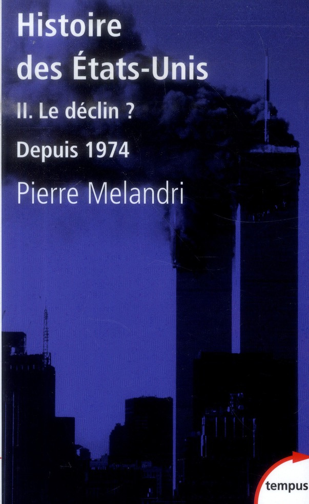 Histoire des Etats-Unis. Tome 2, Le déclin ? Depuis 1974