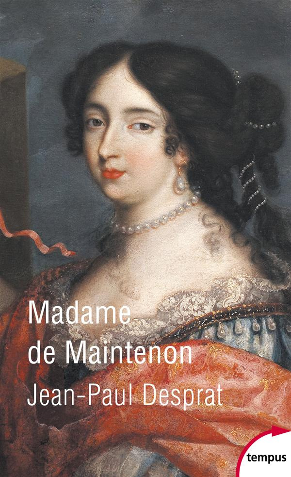 Madame de Maintenon (1635-1719) ou le prix de la réputation