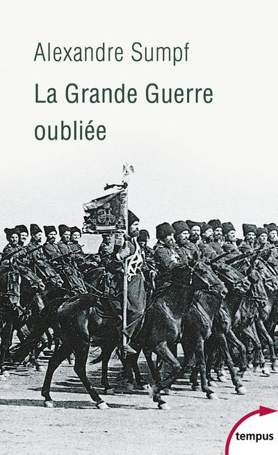 La grande guerre oubliée. Russie, 1914-1918
