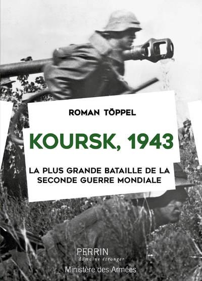 Koursk, 1943. La plus grande bataille de la Seconde Guerre mondiale