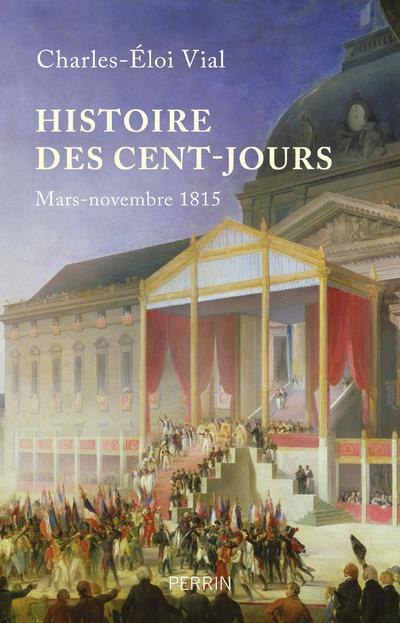 Histoire des cent jours. Mars-novembre 1815
