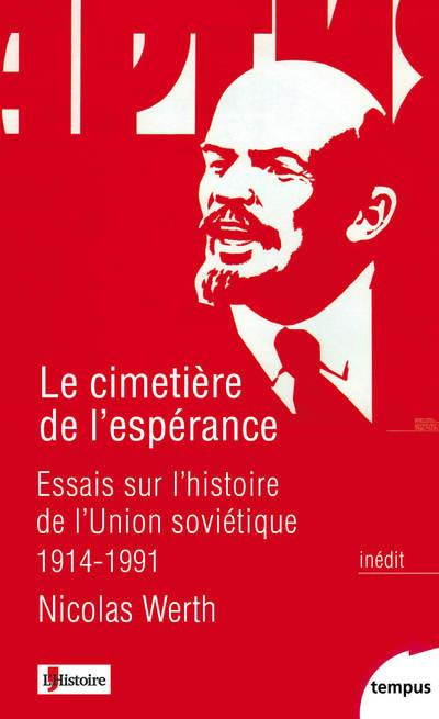 Le cimetière de l'espérance. Essais sur l'histoire de l'Union soviétique, 1914-1991