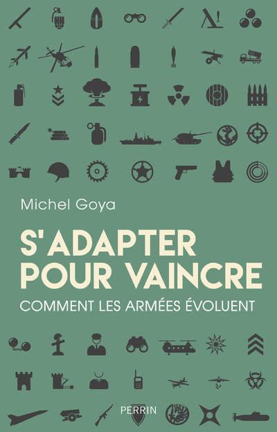 S'adapter pour vaincre. Comment les armées évoluent