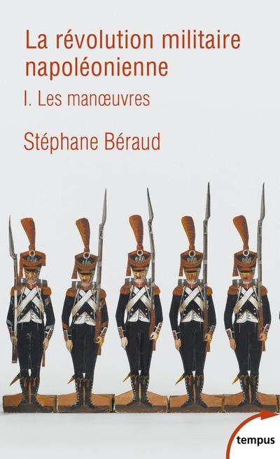 La révolution militaire napoléonienne Tome 1 : Les manoeuvres