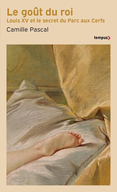 Le goût du roi. Louis XV et le secret du Parc aux Cerfs