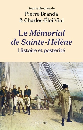 Le Mémorial de Sainte-Hélène. Histoire et postérité