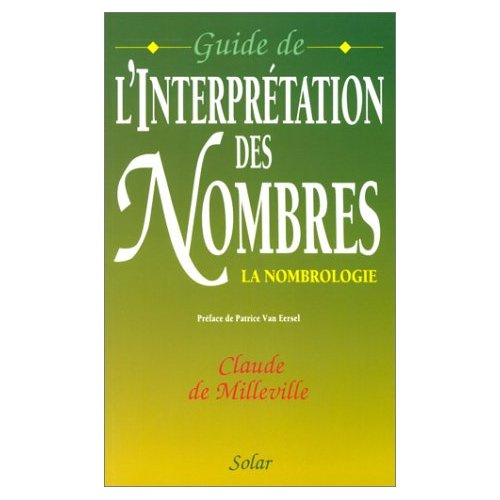 GUIDE DE L'INTERPRETATION DES NOMBRES.. La nombrologie