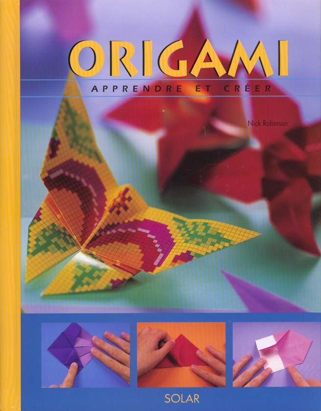 Origami. Apprendre et créer