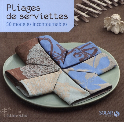 Pliages de serviettes. 50 modèles incontournables