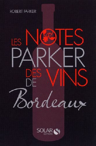 Les notes Parker des vins de Bordeaux