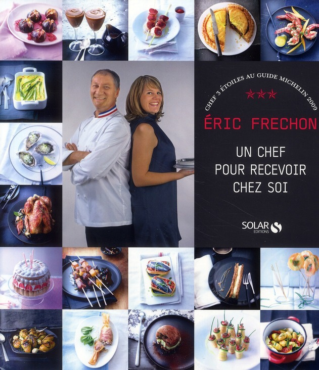 Eric Frechon. Un chef pour recevoir chez soi