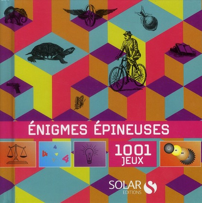 Enigmes épineuses. 1001 jeux