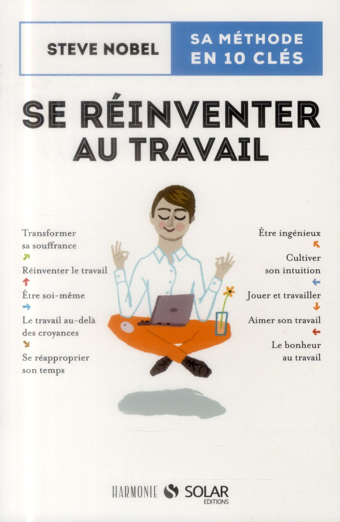 Se réinventer au travail. Une méthode en 10 clés