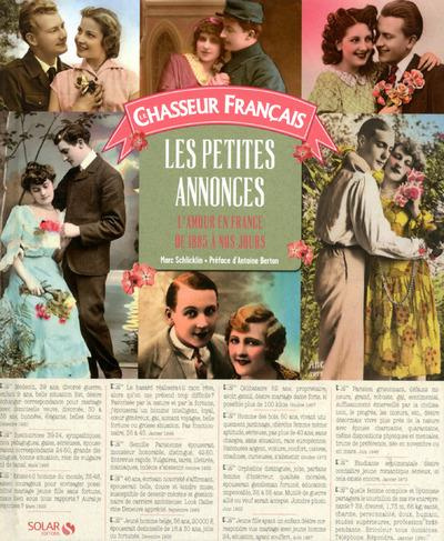 Le chasseur français : Les petites annonces. L'amour en France de 1885 à nos jours