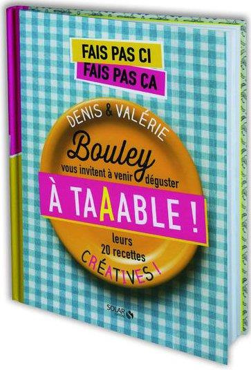 Fais pas ci, fais pas ça, à taaable ! Denis & Valérie Bouley vous invitent à venir déguster leurs 20