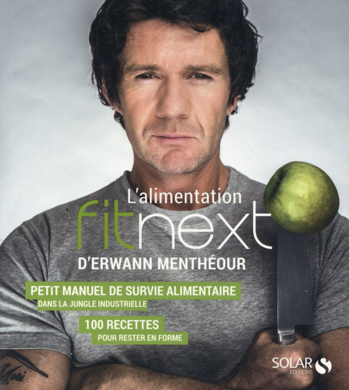 L'?alimentation Fitnext d'Erwann Menthéour. Petit manuel de survie alimentaire dans la jungle indust