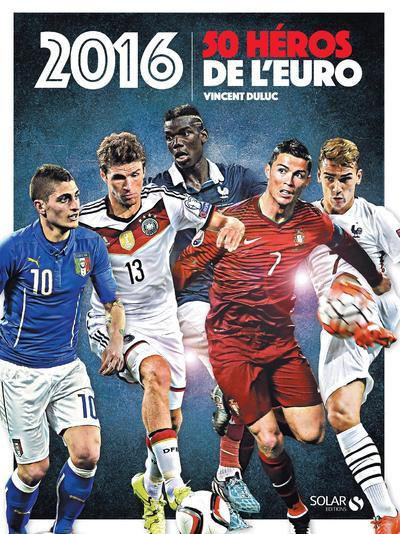 50 héros de l'euro 2016