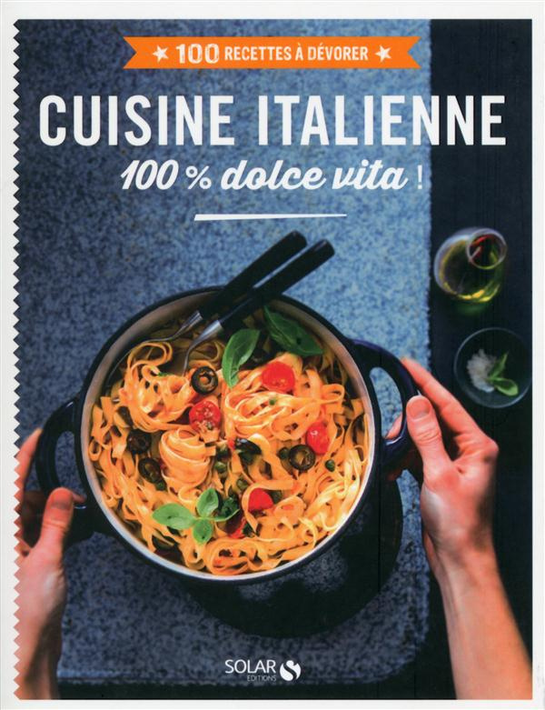 Cuisine italienne. 100 % dolce vita !