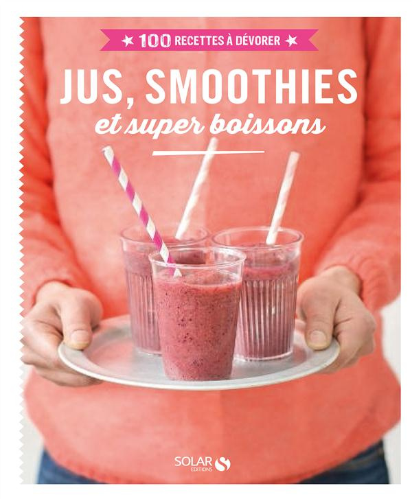 Jus, smoothies et super boissons