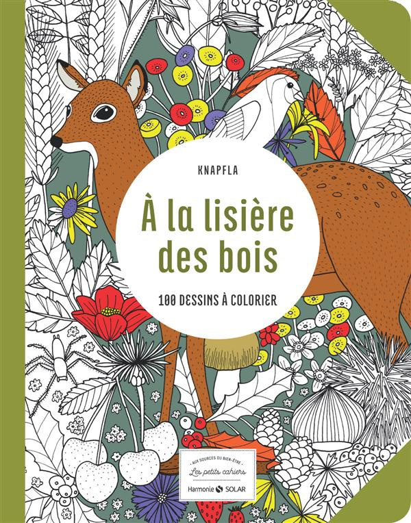 A la lisière des bois. Les petits cahiers aux sources du bien-être