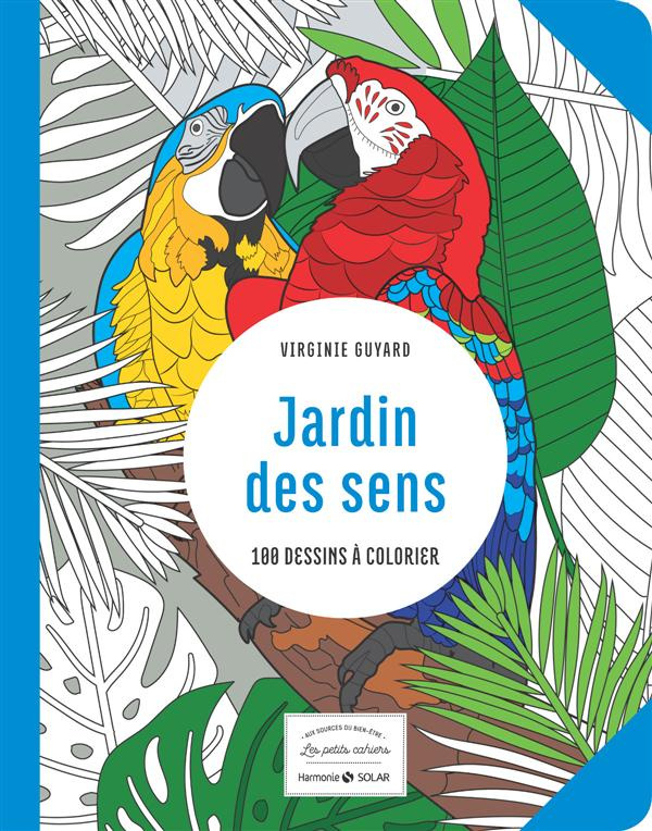 Jardin des sens. 100 dessins à colorier