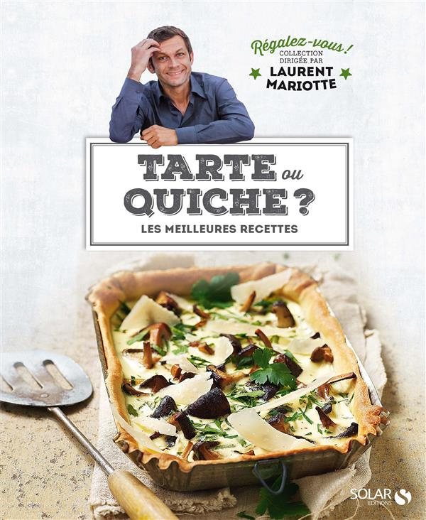 Tartes ou quiches ? Les meilleures recettes