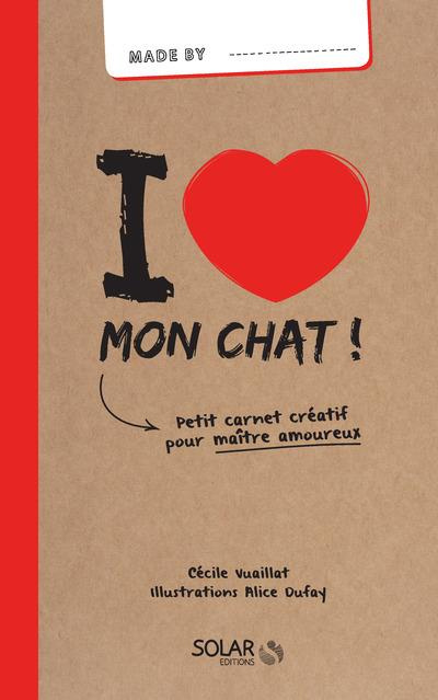 I love mon chat ! Petit carnet créatif pour maître amoureux