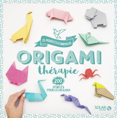 Origami thérapie. 25 modèles d'animaux, 200 feuilles pour les réaliser
