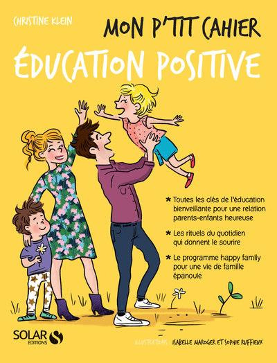Mon pt'it cahier éducation positive. 4-8 ans