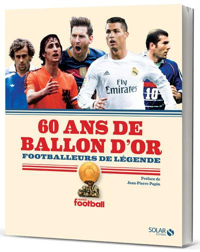 60 ans de Ballon d'or. Footballeurs de légende