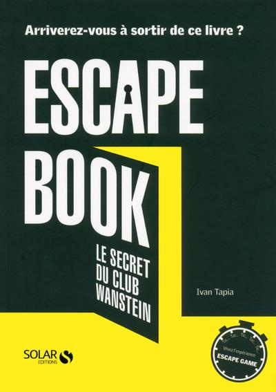 Escape book. Le secret du Club Wanstein