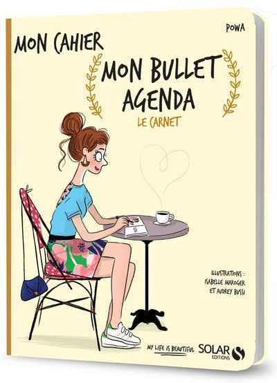 Mon cahier Mon bullet agenda. Le carnet